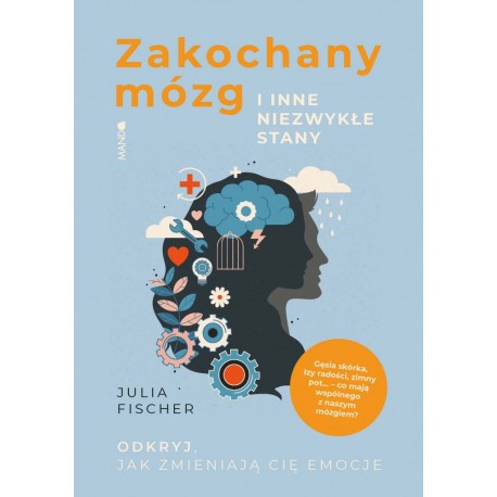 Zakochany mózg i inne niezwykłe stany Julia Fischer motyleksiazkowe.pl