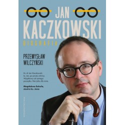 Jan Kaczkowski Biografia Przemysław Wilczyński motyleksiazkowe.pl