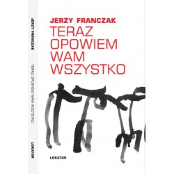 Teraz opowiem wam wszystko Jerzy Franczak motyleksiazkowe.pl