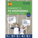 Powiedz to po hiszpańsku Poziom A1-A2 PONS