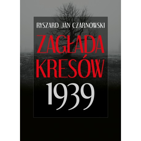 Zagłada Kresów 1939 Ryszard Jan Czarnowski motyleksiazkowe.pl