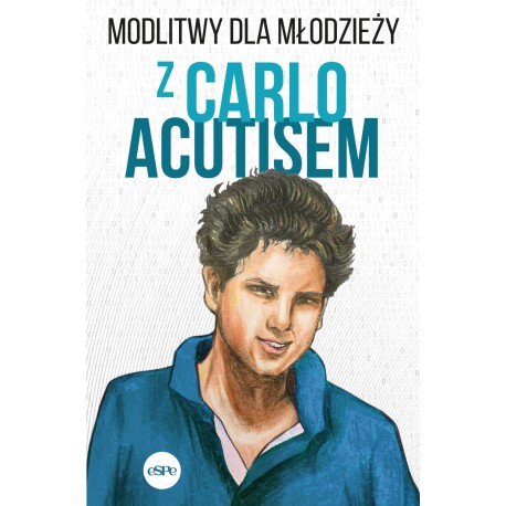 Modlitwy dla młodzieży z Carlo Acutisem motyleksiazkowe.pl