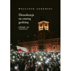 Demokracja na czarną godzinę Wojciech Sadurski motyleksiazkowe.pl