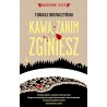 Kawa zanim zginiesz
