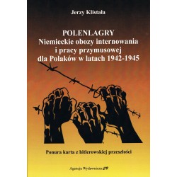 Polenlagry Niemieckie obozy internowania i pracy przymusowej dla Polaków w latach 1942-1945