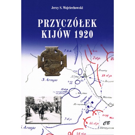 Przyczółek Kijów 1920 Jerzy S. Wojciechowski motyleksiazkowe.pl