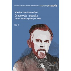Osobowość i poetyka Szkice o literaturze polskiej XX wieku Tom 2 motyleksiazkowe.pl