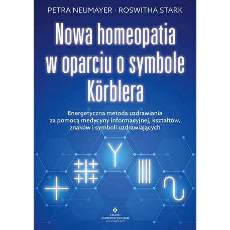 Nowa homeopatia w oparciu o symbole Korblera Petra Neumayer, Roswitha Stark motyleksiazkowe.pl