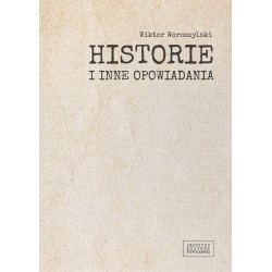 Historie i inne opowiadania Wiktor Woroszylski motyleksiazkowe.pl