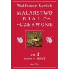 Malarstwo biało - czerwone tom 1 (tom 9 Malarstwo Białego Człowieka)