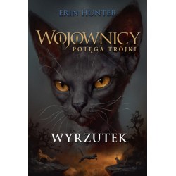 Wojownicy Potęga Trójki Tom 3 Wyrzutek Erin Hunter motyleksiazkowe.pl