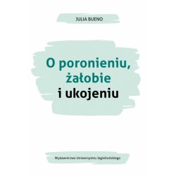 O poronieniu żałobie i ukojeniu Julia Bueno motyleksiazkowe.pl