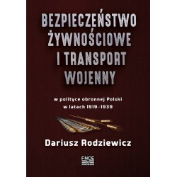 Bezpieczeństwo żywnościowe i transport wojenny w polityce obronnej Polski w latach 1919–1939