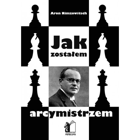 Jak zostałem arcymistrzem Aron Nimzowitsch motyleksiazkowe.pl