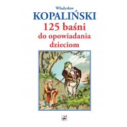 125 baśni do opowiadania dzieciom Władysław Kopaliński motyleksiazkowe.pl