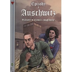 Epizody z Auschwitz   Epizod I  Miłość w cieniu zagłady