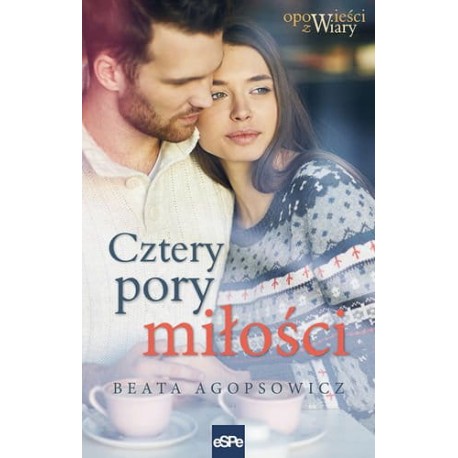 Cztery pory miłości Beata Agopsowicz motyleksiazkowe.pl