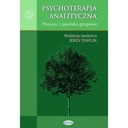 Psychoterapia analityczna. Procesy i zjawiska grupowe