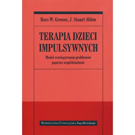 Terapia dzieci impulsywnych Ross W. Greene, J. Stuart Ablon motyleksiazkowe.pl