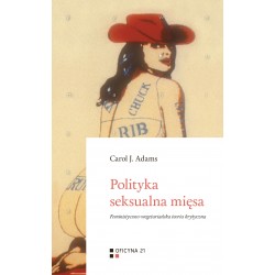 Polityka seksualna mięsa Carol J. Adams motyleksiazkowe.pl