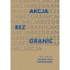 Akcja bez granic Trzy dekady Polskiej Akcji Humanitarnej motyleksiazkowe.pl