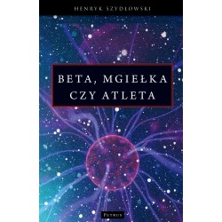 Beta Mgiełka czy Atleta Henryk Szydłowski motyleksiazkowe.pl