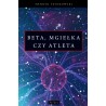 Beta Mgiełka czy Atleta