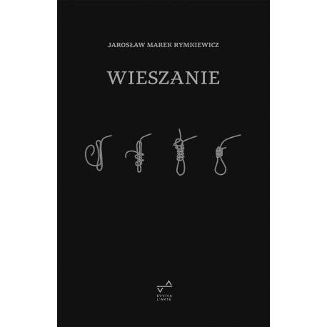 Wieszanie Jarosław Marek Rymkiewicz motyleksiazkowe.pl