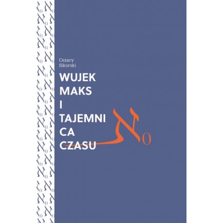 Wujek Max i tajemnica czasu Cezary Sikorski motyleksiazkowe.pl