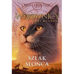 Wojownicy Świt klanów Tom 1 Szlak słońca Erin Hunter motyleksiazkowe.pl