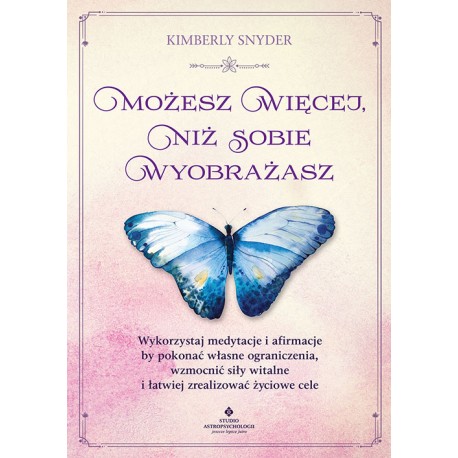 Możesz więcej niż sobie wyobrażasz Kimberly Snyder motyleksiazkowe.pl