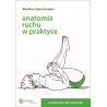 Anatomia ruchu w praktyce Materiały do ćwiczeń