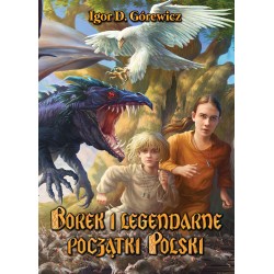 Borek i legendarne początki Polski Igor D. Górewicz motyleksiazkowe.pl