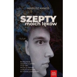 Szepty moich lęków Mariusz Kanios motyleksiazkowe.pl