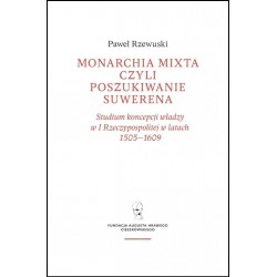 Monarchia Mixta czyli poszukiwanie suwerena Paweł Rzewuski motyleksiazkowe.pl