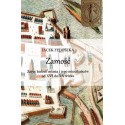 Zamość Zarys historii miasta i jego mieszkańców od XVI do XX wieku