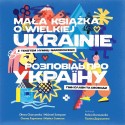 Mała książka o wielkiej Ukrainie
