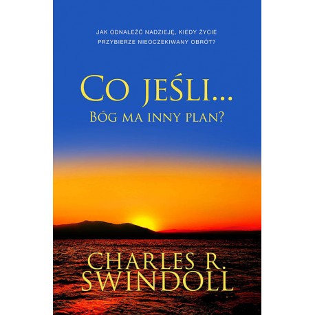 Co jeśli Bóg ma inny plan Charles R. Swindoll motyleksiazkowe.pl