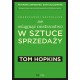 Jak osiągnąć mistrzostwo w sztuce sprzedaży Tom Hopkins motyleksiazkowe.pl