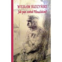 Jak pan został Piłsudskim motyleksiazkowe.pl