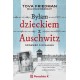 Byłam dzieckiem Auschwitz Opowieść o Ocaleniu Tova Friedman Malcolm Brabant motyleksiążkowe.pl