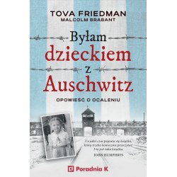 Byłam dzieckiem Auschwitz Opowieść o Ocaleniu