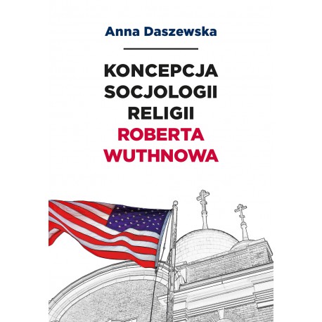 Koncepcja socjologii religii Roberta Wuthnowa