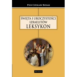 Świeta i uroczystości Izraelitów Leksykon Czesław Bosak motyleksiazkowe.pl