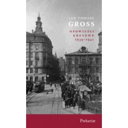 Opowieści kresowe 1939-1941 Prekariat Jan Tomasz Gross motyleksiazkowe.pl