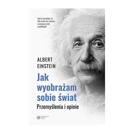 Jak wyobrażam sobie świat Albert Einstein motyleksiazkowe.pl