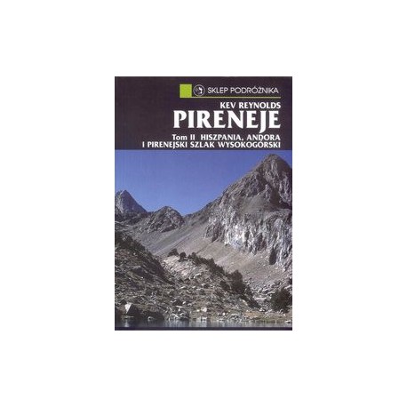 Pireneje Tom 2 Hiszpania Andora i Pirenejski szlak wysokogórski Kev Reynolds motyleksiazkowe.pl