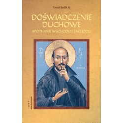 Doświadczenie duchowe Spotkanie wschodu i zachodu Tomas Spidlik motyleksiazkowe.pl