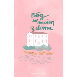 Bóg w moim domu Katarzyna Olubińska motyleksiazkowe.pl
