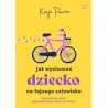 Jak wychować dziecko na fajnego człowieka